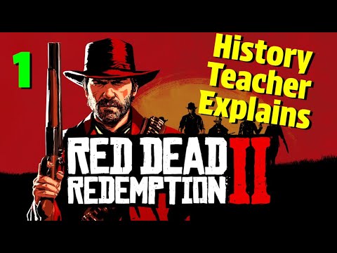 History Teacher Explains Red Dead Redemption 2 (Part 1)