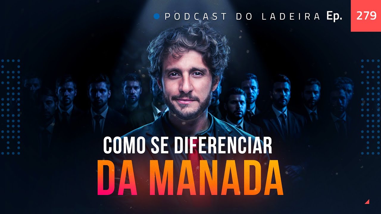 Ep. 279 - Como se diferenciar da manada