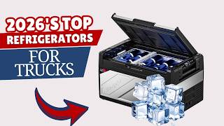 5 Best 12v Refrigerators for Trucks: Tested & Compared (2026)