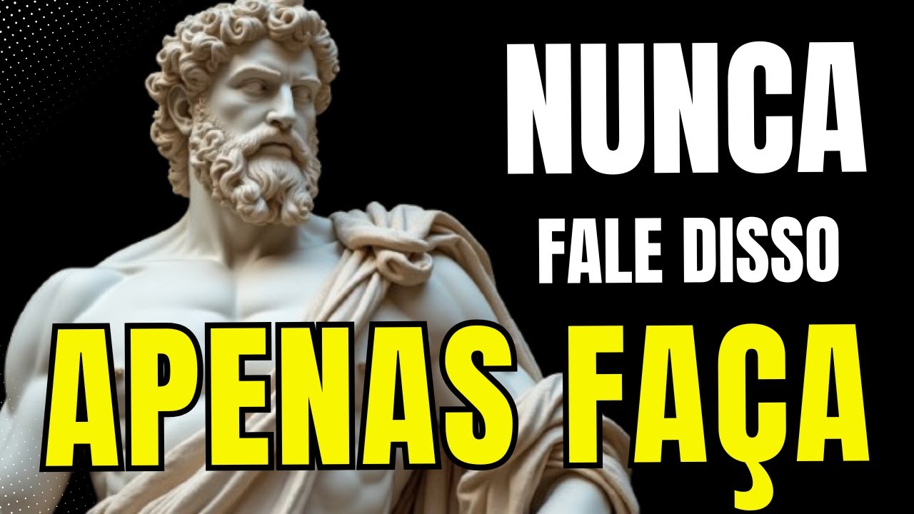 Faça Isso em Silêncio e o Mundo Vai Tremer com Seus Resultados - ESTOICISMO | Filosofia Estóica