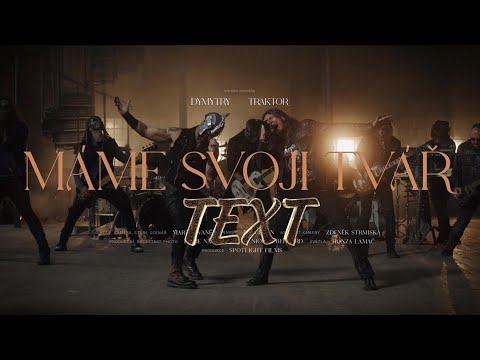 Dymytry a Traktor - Máme svoji tvář (Text/Lyrics)