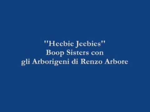 Heebie Jeebies - Boop Sisters con gli Arborigeni di Renzo Arbore