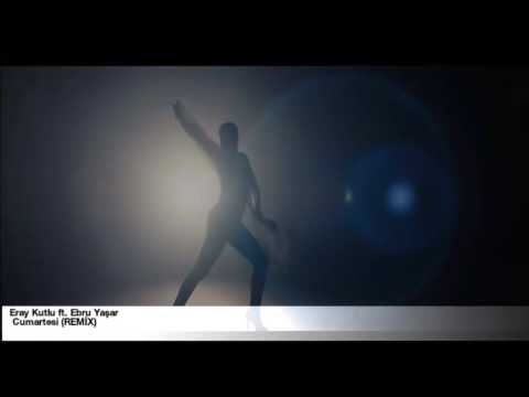 Eray Kutlu ft. Ebru Yaşar - Cumartesi (REMİX) 2017