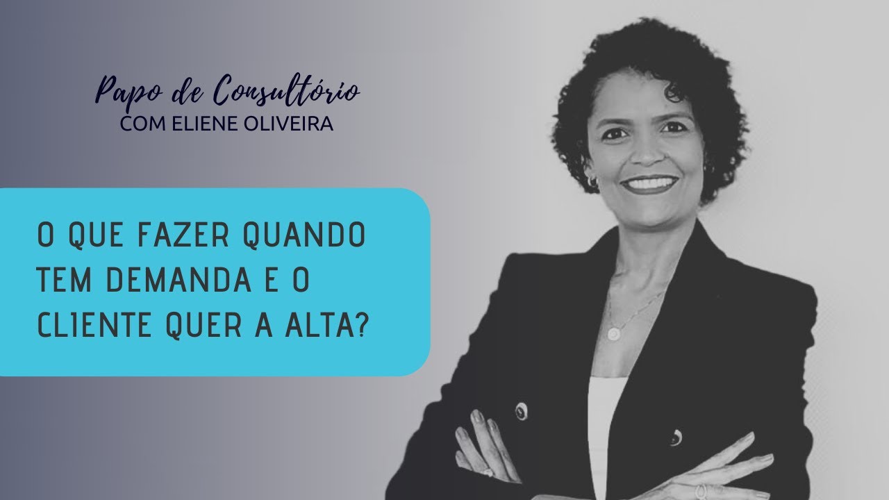 O que fazer quando o cliente ainda tem demanda mas quer a alta terapêutica?