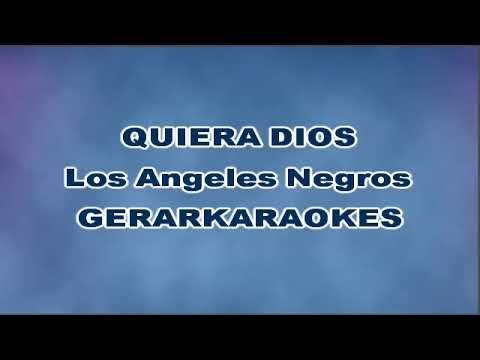 Quiera Dios - Los Angeles Negros - Karaoke