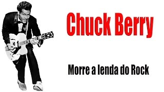 Chuck Berry - a Morte da lenda do Rock