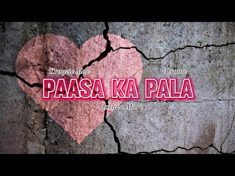 PAASA KA PALA - Krayzie Mac, Crome ft. Joshua Mari (Prod. by LC Beats Exclusive)