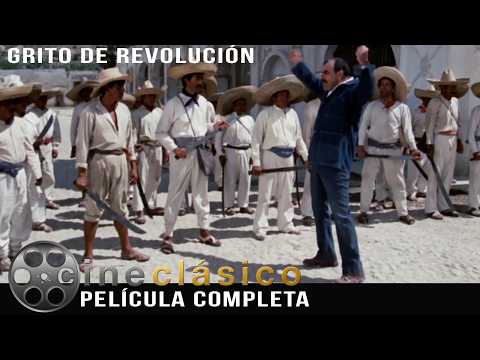 Grito de Revolución | Película Clásica Mexicana Cine Clásico | Cine De Oro
