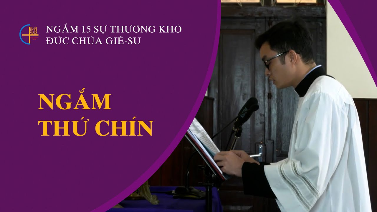 Ngắm thứ chín || Ngắm 15 sự thương khó Đức Chúa Giê-su