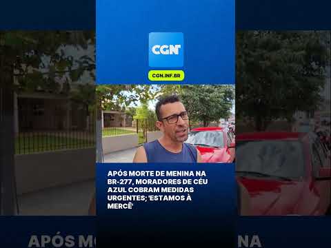 Após morte de menina na BR-277, moradores de Céu Azul cobram medidas urgentes; ‘Estamos à mercê’