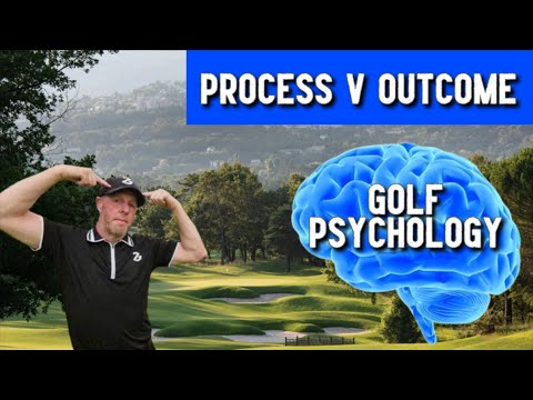 Golf Psychology Tips - Understanding Process v Outcome , Golf Mental Game Lesson, Part 1
