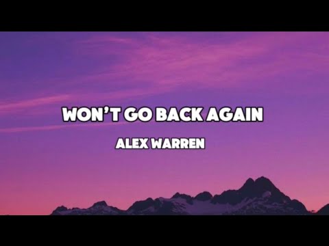Wont Go Back Again - Alex Warren