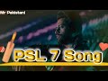 PSl 7 Status New PSL Status PSL WhatsApp Status PSL Live Match PSL 7 Anthem Levelhai