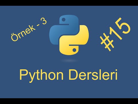 Python Dersleri - 15 | Örnek - 3 | Python Tutorial - 2021