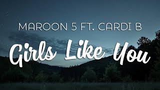 Maroon 5 - Girls Like You ft. Cardi B (Lyrics)