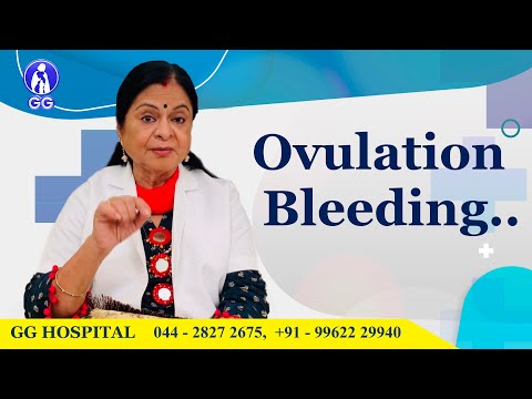 Ovulation Bleeding..? - GG Hospital - Dr Kamala Selvaraj