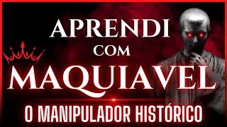 7 Lições que eu Aprendi com Maquiavel