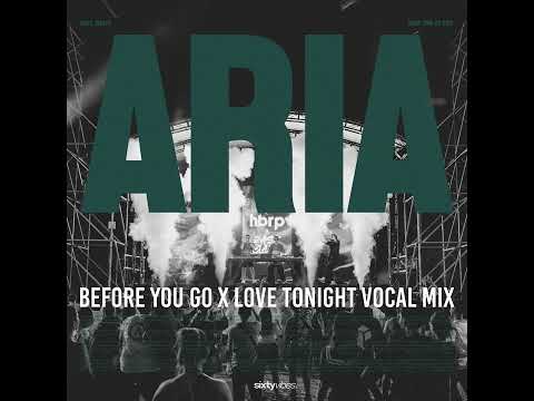 Aria (Before You Go x Love Tonight Vocal Mix) [hbrp Edit]