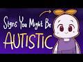 10 Signs You Might Be On The Autism Spectrum By Brian Cham
