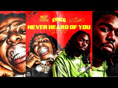 IAmSu! x Nef The Pharaoh - Never Heard Of You (p. Synco x KennyProducedIt x Blap Dre)