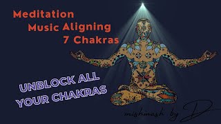 Meditation Music Unblock Chakras in 30 min | get inspired by D