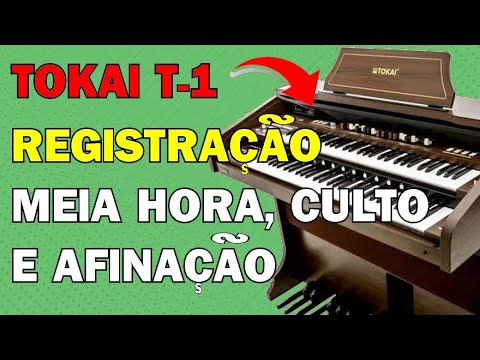 TOKAI T-1 Registrações para Meia Hora - Culto - Afinação