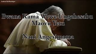 BWANA KAMA WEWE UNGE HESABU MAOVU YETU OFFICIAL LY