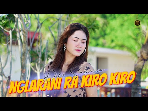 DIKE SABRINA - NGLARANI RA KIRO KIRO ( Official Music Video )