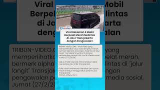 Viral 2 Mobil Berpelat Merah Terobos Jalur Transjakarta Koridor 13 dengan Pengawalan Patwal