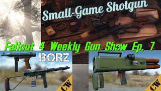 Fallout 4 Weekly Gun Show Ep 7