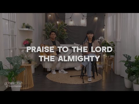 PRAISE TO THE LORD, THE ALMIGHTY (PUJI TUHAN, ALLAH MAHAKUASA)