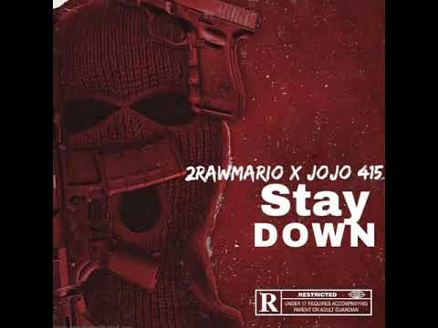 Stay Down - 2RawMario x Jojo 415
