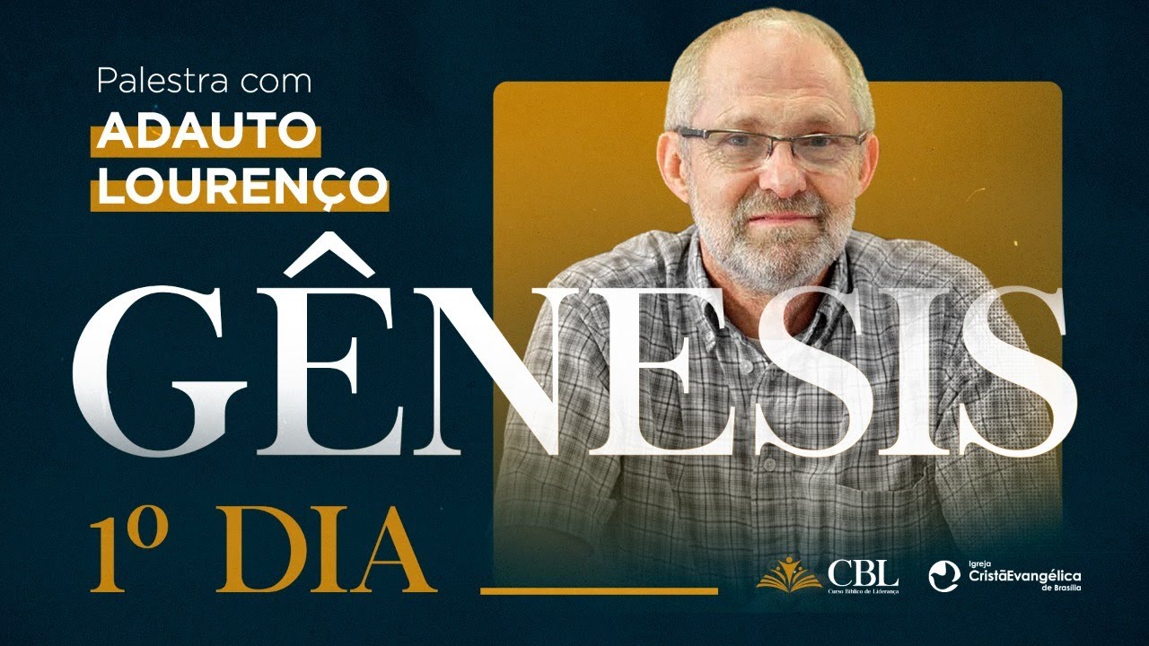Adauto Lourenço - Gênesis - 1º Dia