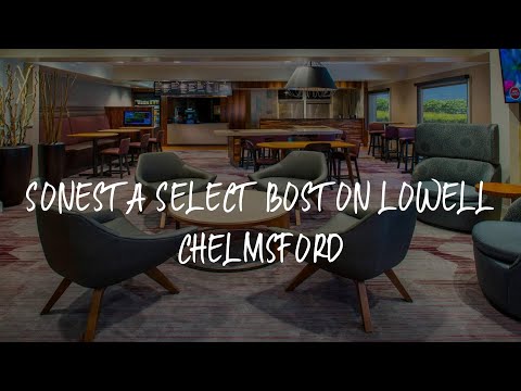 Sonesta Select Boston Lowell Chelmsford Review - Lowell , United States of America