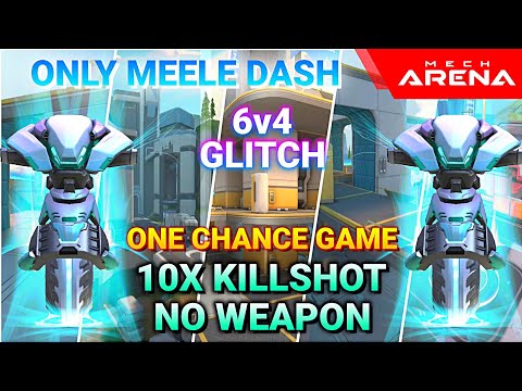 One Chance Game - 10x Killshot Without Weapon - Glitch 6v4 - Mech Arena Robot Showdown