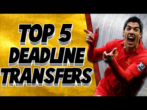 TOP 5 TRANSFER DEADLINE DAY DEALS (JANUARY) ft SUAREZ. Barclays Premier League