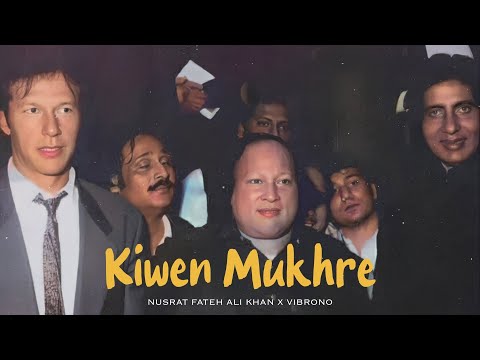 KIWEN MUKHRE TON NAZRAN HATAWAN (REMIX) - NUSRAT FATEH ALI KHAN X VIBRONO | FULL VERSION