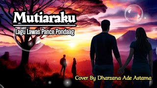 Mutiaraku - Lagu Lawas Pance Pondaag - Cover By Dharzana Ade Astama