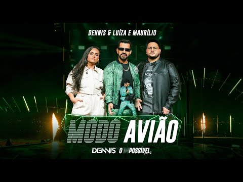 Dennis e Luiza & Maurílio - Modo Avião