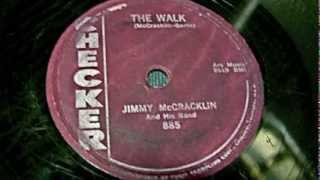 Jimmy McCracklin - The Walk and I&#39;m To Blame 78 rpm!