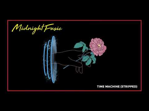 Midnight Fusic - Time Machine (Stripped) [Audio]