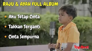 Download lagu TAK PERLU KATA MAAF DAN AIR MATA | AKU TETAP CINTA RAJU FULL ALBUM mp3