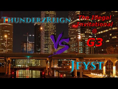 The Illegal Invitational @ G3: ThunderzReigN vs Jfyst