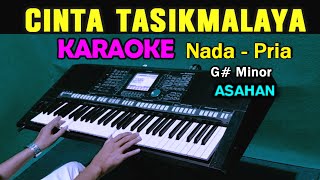 Download lagu CINTA TASIKMALAYA - Asahan | KARAOKE  Nada Pria || Nada Rendah mp3