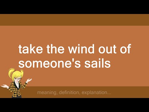 take the wind out of someone's sails