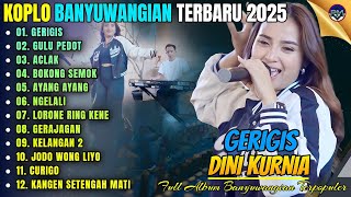 Download lagu GERIGIS - GULU PEDOT - ACLAK || Album Dini Kurnia Koplo Banyuwangi Terbaru 2025 - On Trending mp3