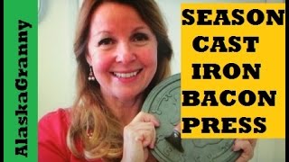 How To Season Cast Iron Bacon Press