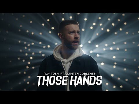 Roy Tosh - Those Hands ft. Quinten Coblentz (Official Music Video)