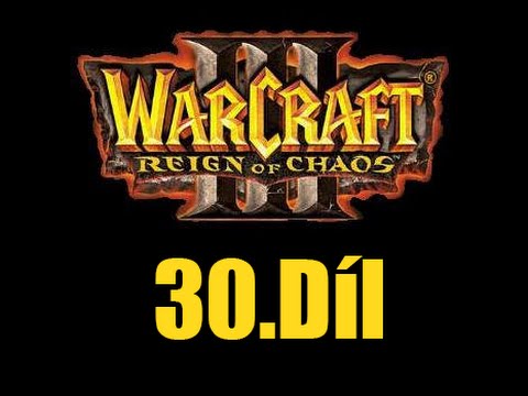 Miki hraje : Warcraft III - 30.Díl - Illidan démonem