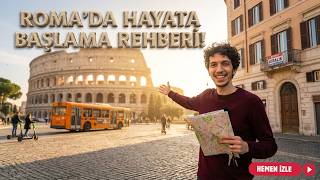 Roma’da Hayata Başlamanın Rehberi (Oturum, Banka, Ulaşım)